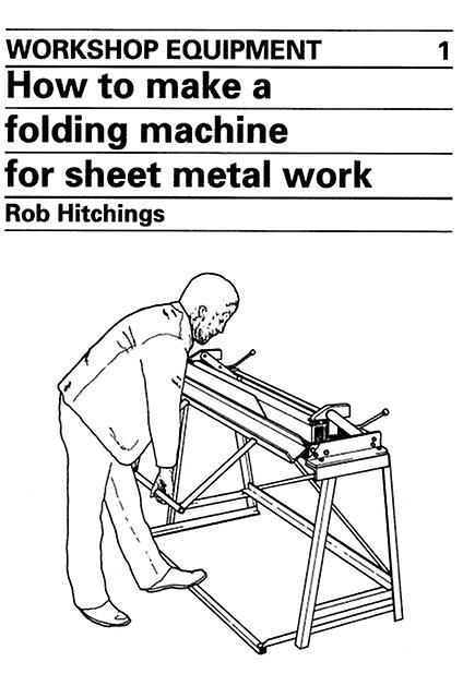 How To Make A Folding Machine For Sheet Metal Work by Rob Hitchings Paperback