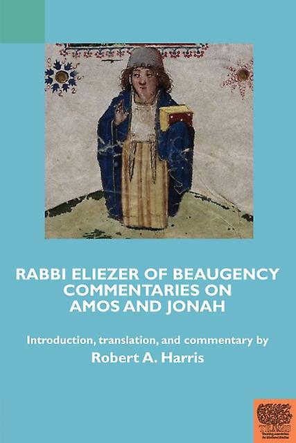 Rabbi Eliezer Of Beaugency Commentaries On Amos And Jonah With Selections From I Paperback