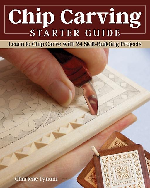 Chip Carving Starter Guide by Charlene Lynum Paperback