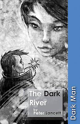 The Dark River by Lancett Peter Paperback Book