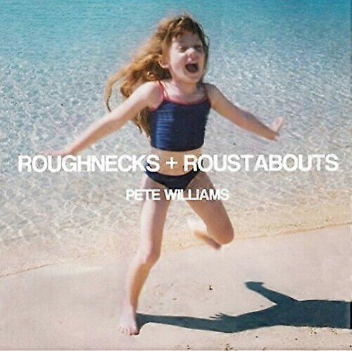 Pete Williams Roughnecks amp Roustabouts CD (2015)