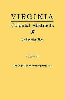 Virginia Colonial Abstracts Volume III 3