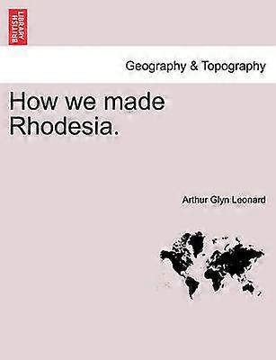 How we made Rhodesia