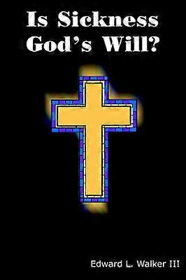 Is Sickness God's Will?