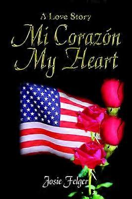 Mi Corazon My Heart