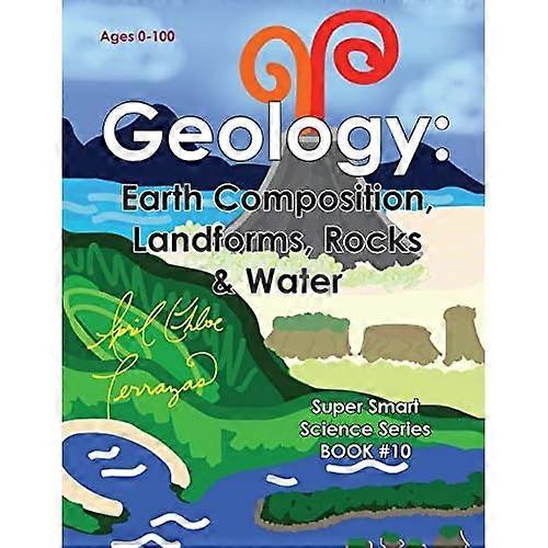 Geology: Earth Composition, Landforms, Rocks & Water