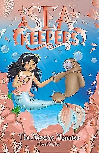 Sea Keepers: The Missing Manatee: Book 9