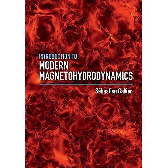 Introduction To Modern Magnetohydrodynamics - Sbastien Galtier