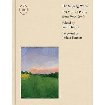 Singing Word : 168 Years of Atlantic Poetry