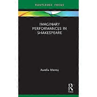 Imaginary Performances in Shakespeare