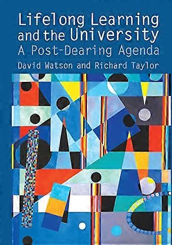 Lifelong Learning and the University: A Post Dearing Agenda
