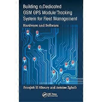 Building a Dedicated GSM GPS Module Tracking System for Fleet Management Hardware and Software