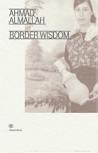 Border Wisdom - Ahmad Almallah
