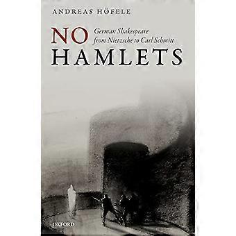 Pas de hameaux: Shakespeare allemand de Nietzsche à Carl Schmitt
