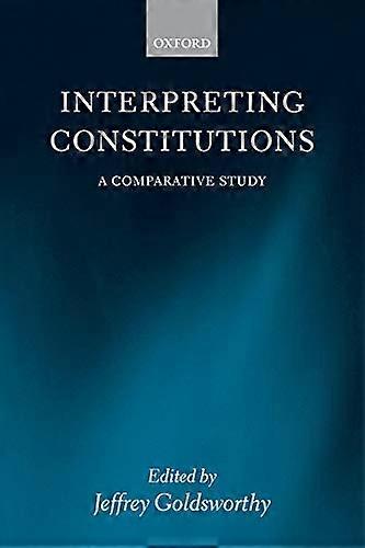 Interprétation des constitutions : une étude comparative