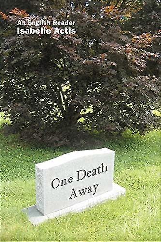 One Death Away: Nouvelles