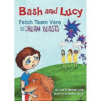 Bash et Lucy Fetch Team Vera et les Bêtes de Rêve (Bash et Lucy)