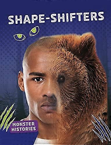 Shape-shifters (Monster Histories)