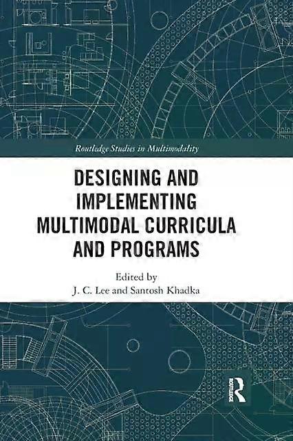 Designing And Implementing Multimodal Curricula And Programs - Taylor & Francis Ltd