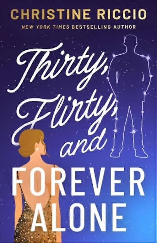 Thirty, Flirty, and Forever Alone