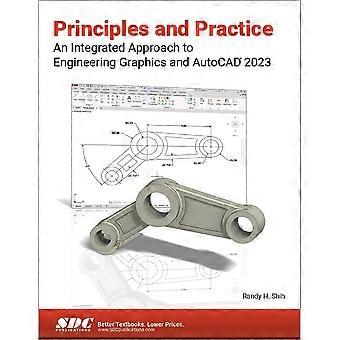 Principes en praktijk Een geïntegreerde benadering van engineering graphics en AutoCAD 2023
