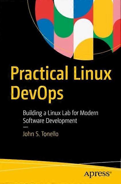 Practical Linux Devops Building A Linux Lab For Modern Software Development - John S. Tonello - Paperback - en Book