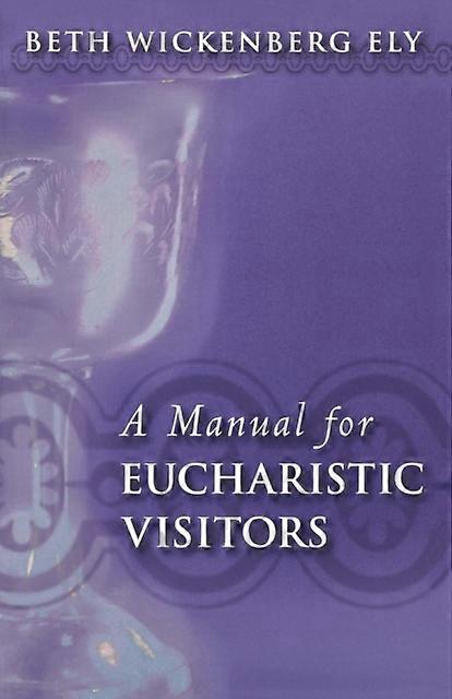 A Manual For Eucharistic Visitors - Beth Wickenberg Ely - Paperback - en Book
