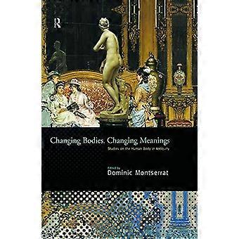 Changing Bodies Changing Meanings Studies On The Human Body In Antiquity - Taylor & Francis Ltd