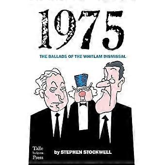 1975 the ballads of the whitlam dismissal