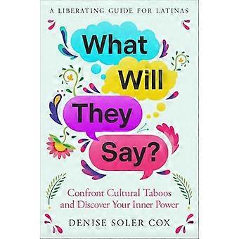 What Will They Say? Confront Cultural Taboos and Discover Your Inner Power