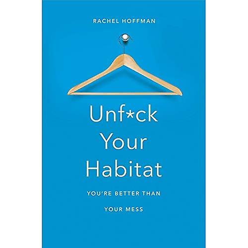 UNF * ck Your Habitat: U bent beter dan uw knoeit