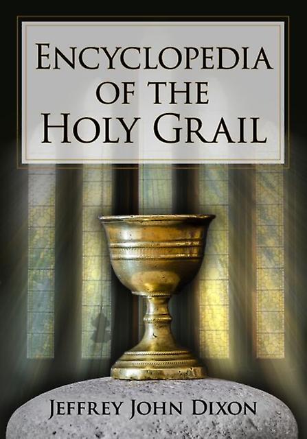 Encyclopedia Of The Holy Grail
