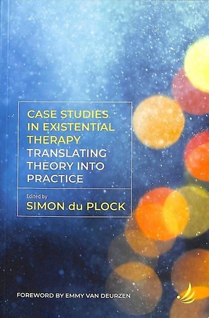 Case Studies In Existential Therapy Translating Theory Into Practice by PCCS Books Paperback