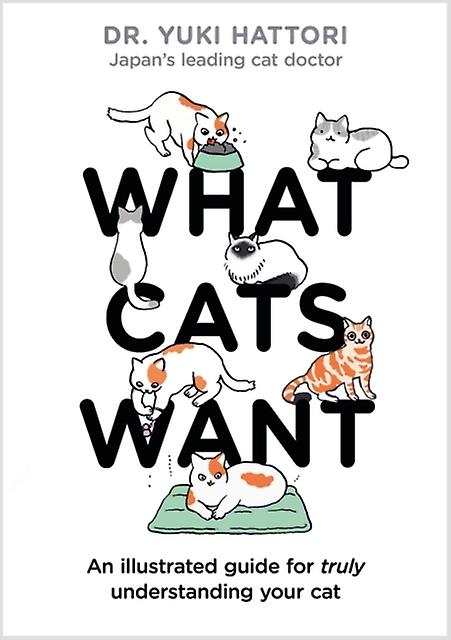 What Cats Want by Yuki Hattori Hardback Book