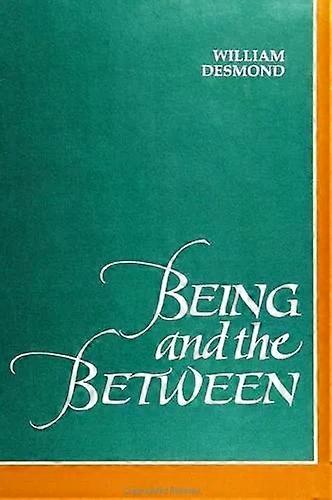 Being And The Between - William Desmond