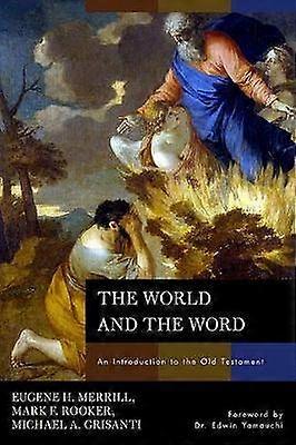 The World and the Word An Introduction to the Old Testament
