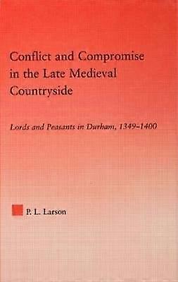 Conflict and Compromise in the Late Medieval Countryside