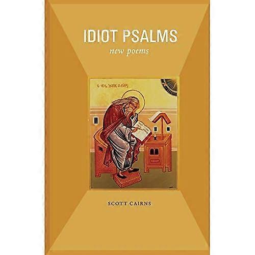 Idiot Psalms: New Poems