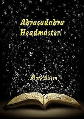 Abracadabra Headmaster!