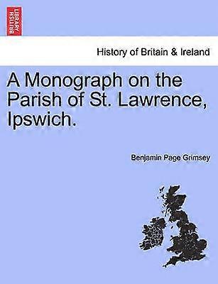A Monograph on the Parish of St Lawrence Ipswich