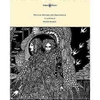 Tales of Mystery and Imagination - Illustrated by Harry Clarke