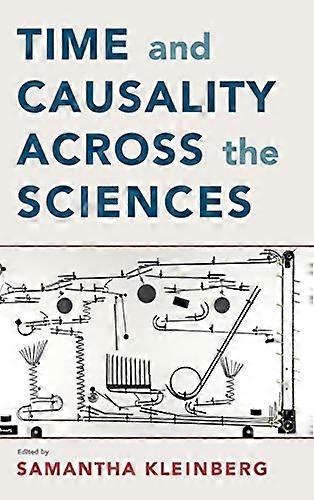 Time and Causality across the Sciences