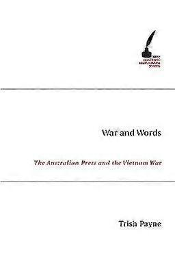 War and Words - The Australian Press and the Vietnam War