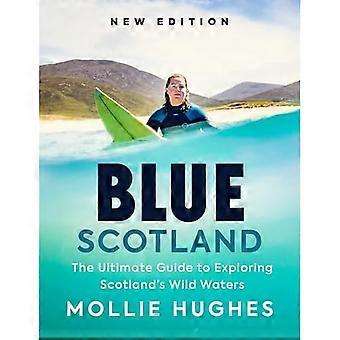 Blue Scotland: de ultieme gids voor het verkennen van de wilde wateren van Schotland