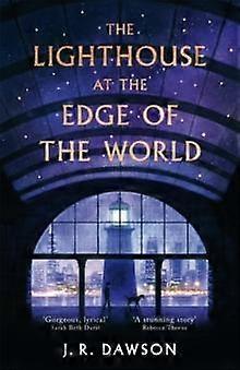 The Lighthouse At The Edge Of The World by J. R. Dawson Hardback Book