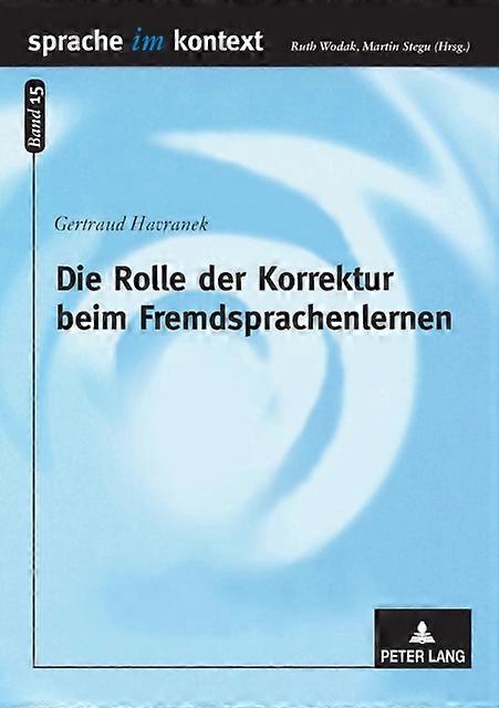 Die Rolle Der Korrektur Beim Fremdsprachenlernen by Gertraud Havranek Paperback