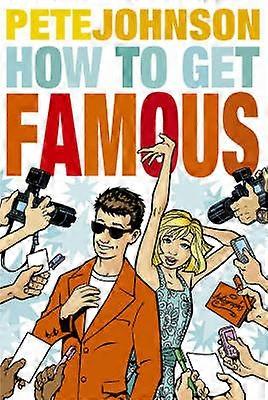 How To Get Famous by Pete Johnson Paperback Book