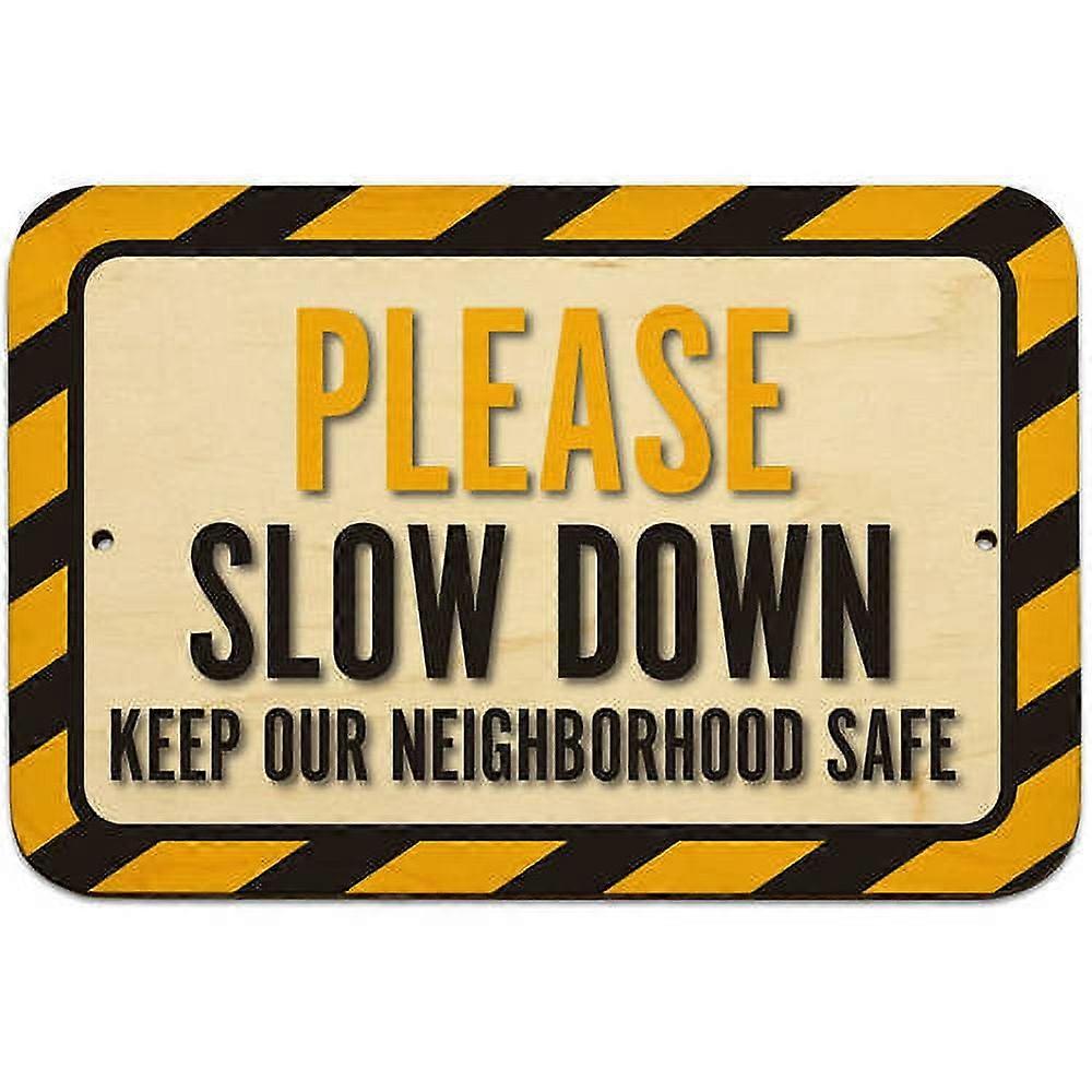 Please Slow Down Keep Our Neighborhood Safe Sign