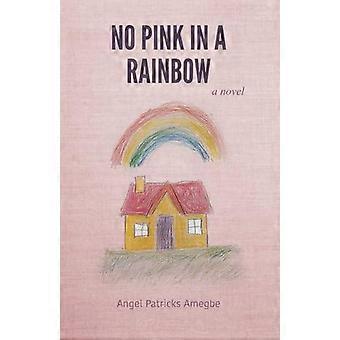 Sem Rosa no Arco-Íris - Angel Patricks Amegbe