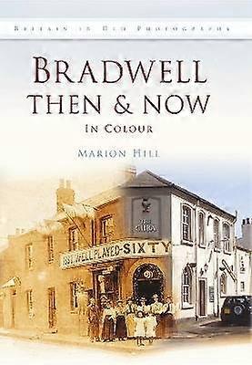 Bradwell Then  Now Then  Now History Press